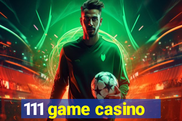 111 game casino